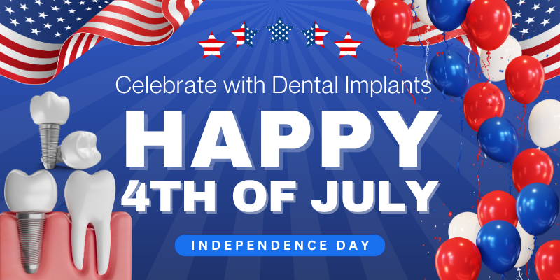 Independence Day With Dental Implants Happy 4th of July dental implants promotion with patriotic balloons and dental implant graphics.